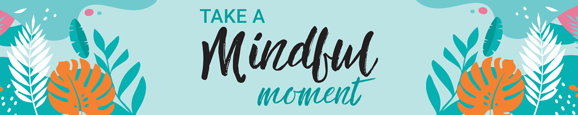 Mindfulness Moment